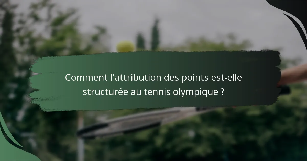 Comment l'attribution des points est-elle structurée au tennis olympique ?