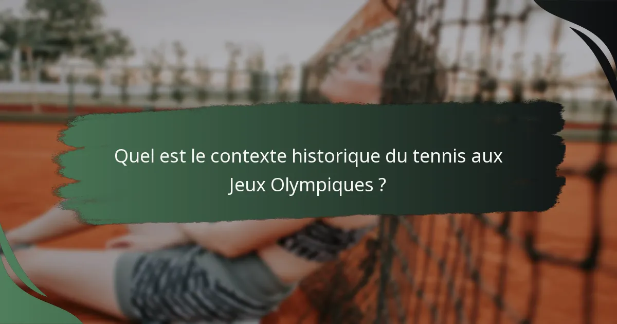 Quel est le contexte historique du tennis aux Jeux Olympiques ?