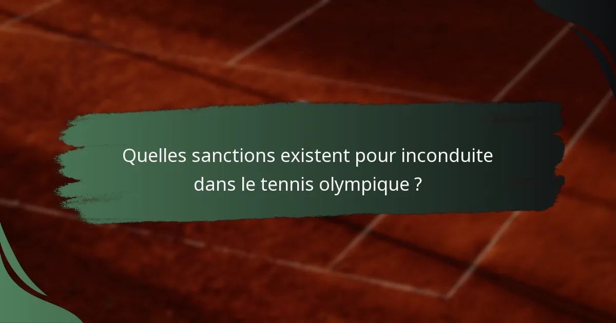 Quelles sanctions existent pour inconduite dans le tennis olympique ?