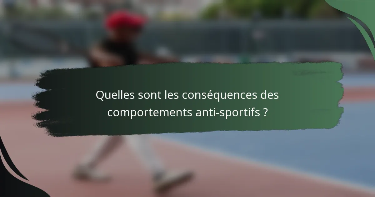 Quelles sont les conséquences des comportements anti-sportifs ?