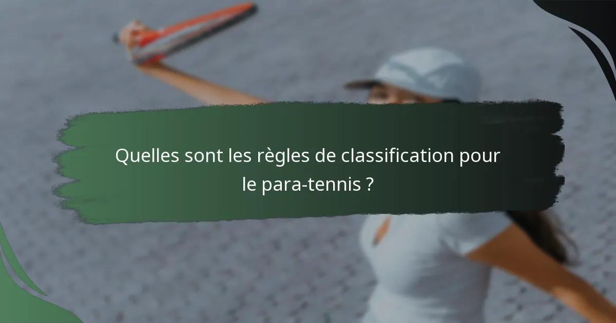 Quelles sont les règles de classification pour le para-tennis ?